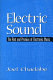 Electric sound : the past and promise of electronic music /
