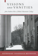 Visions and vanities : John Andrew Rice of Black Mountain College /