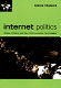 Internet politics : states, citizens, and new communication technologies /