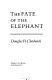 The fate of the elephant /