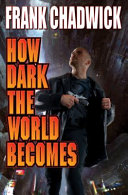 How dark the world becomes /