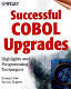 Successful COBOL upgrades : highlights and programming techniques /
