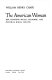 The American woman : her changing social, economic, and political roles, 1920-1970 /