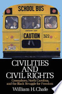 Civilities and civil rights : Greensboro, North Carolina, and the Black struggle for freedom /