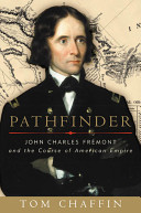 Pathfinder : John Charles Frémont and the course of American empire /