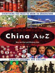 China A to Z : everything you need to know to understand Chinese customs and culture /