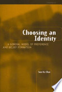 Choosing an identity : a general model of preference and belief formation /