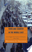 Town and country in the Middle East : Iran and Egypt in the transition to globalization, 1800-1970 /