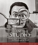 In the studio : artists of the 20th century in private and at work /