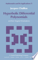 Hyperbolic Differential Polynomials : and their Singular Perturbations /