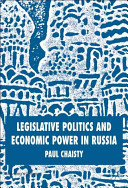 Legislative politics and economic power in Russia  /