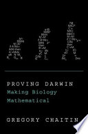 Proving Darwin : making biology mathematical /