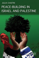 Peace-building in Israel and Palestine : social psychology and grassroots initiatives /