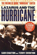 Lazarus and the Hurricane : the freeing of Rubin "Hurricane" Carter /