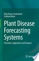 Plant Disease Forecasting Systems : Procedure, Application and Prospect /