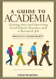 A guide to academia : getting into and surviving grad school, postdocs, and a research job /