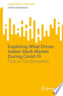 Exploring What Drives Indian Stock Market During Covid-19 : Fads or Fundamentals /
