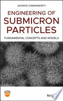 Engineering of submicron particles : fundamental concepts and models /