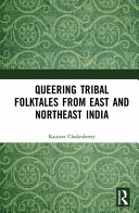 Queering tribal folktales from east and northeast India /