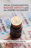 Fiscal consolidation, budget deficits and the macroeconomy : monetary-fiscal links in India /