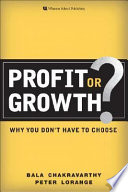 Profit or growth? : why you don't have to choose /