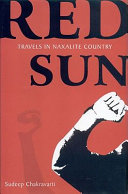 Red Sun : travels in naxalite country /