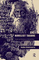 Novelist Tagore : gender and modernity in selected texts /