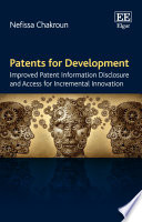 Patents for development : improved patent information disclosure and access for incremental innovation /