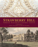 Strawberry Hill : Horace Walpole's Gothic Castle /