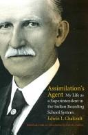 Assimilation's agent : my life as a superintendent in the Indian boarding school system /