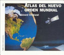 Atlas del nuevo orden mundial /