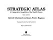 Strategic atlas : a comparative geopolitics of the world's powers /
