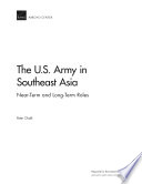 The U.S. Army in Southeast Asia : near-term and long-term roles /