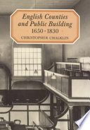 English counties and public building, 1650-1830 /