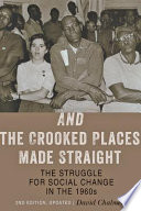 And the crooked places made straight : the struggle for social change in the 1960s /