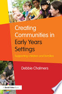 Creating communities in early years settings : supporting children and families /