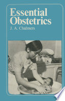 Essential Obstetrics : a guide to important principles for nurses and laboratory technicians for midwives and obstetric nurses /