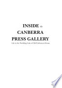Inside the Canberra Press Gallery : life in the wedding cake of Old Parliament House /