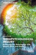 Terrapsychological inquiry : restorying our relationship with nature, place, and planet /