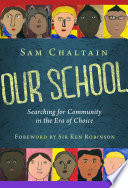 Our school : searching for community in the era of choice /