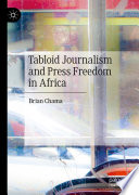 Tabloid Journalism and Press Freedom in Africa /