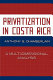 Privatization in Costa Rica : a multi-dimensional analysis /