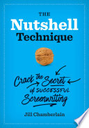 The nutshell technique : crack the secret of successful screenwriting /