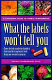 What the labels won't tell you : a consumer guide to herbal supplements /