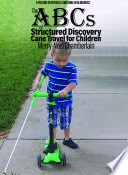 The ABCs of structured discovery cane travel for children /