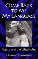 Come back to me my language : poetry and the West Indies /