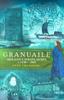 Granuaile : Ireland's pirate queen, c.1530-1603 /