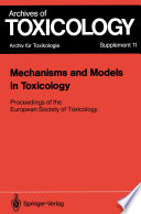 Mechanisms and Models in Toxicology : Proceedings of the European Society of Toxicology Meeting Held in Harrogate, May 27-29, 1986 /