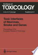 Toxic Interfaces of Neurones, Smoke and Genes : Proceeding of the European Society of Toxicology Meeting Held in Kuopio, June 16-19, 1985 /