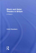 Black and Asian theatre in Britain : a history /